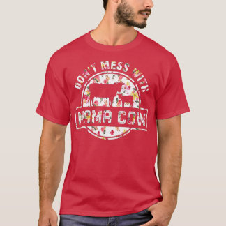 Cow Mother's Day Don't Mess With Mama Cow Farmer C T-Shirt