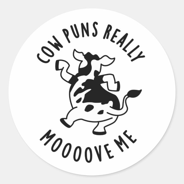 Cow Puns Really Mooove Me Funny Animal Pun  Classic Round Sticker (Front)