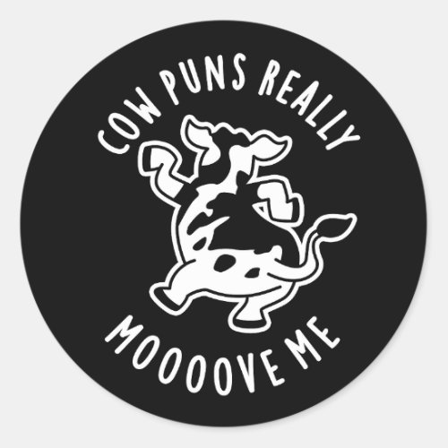 Cow Puns Really Mooove Me Funny Animal Pun Dark BG Classic Round Sticker