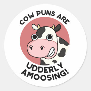 Cow Puns Udderly Amoosing Funny Animal Pun Classic Round Sticker