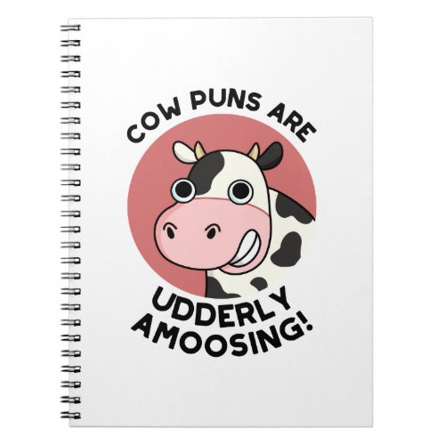 Cow Puns Udderly Amoosing Funny Animal Pun  Notebook