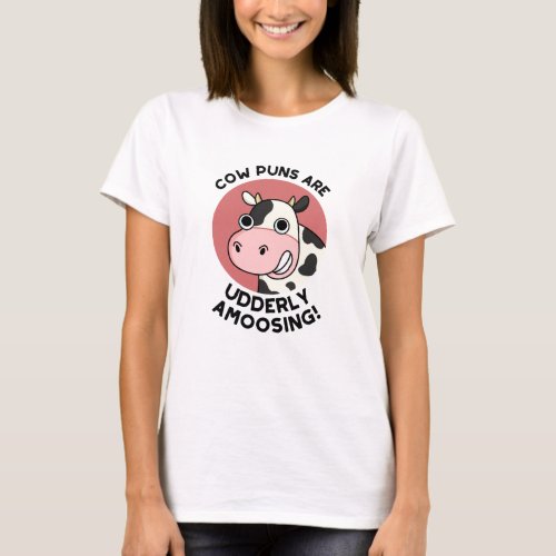 Cow Puns Udderly Amoosing Funny Animal Pun  T_Shirt