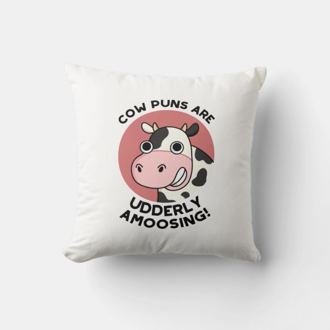 Cow Puns Udderly Amoosing Funny Animal Pun  Throw Pillow (Front)