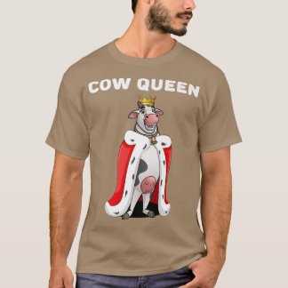 Cow Queen  Girls Cow T  Farmer Womens Cow  T-Shirt