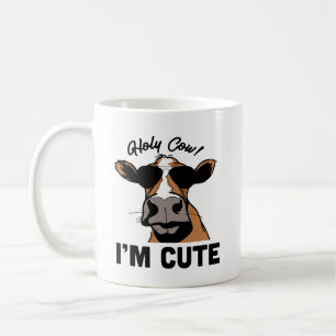 Cow Quote: Holy Cow, I'm Cute Coffee Mug