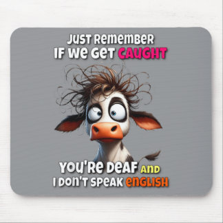 Cow Remember If Get Caught Government Agencyf Dont Mouse Pad