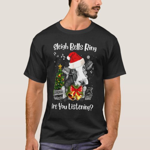 Cow Santa Hat Sleigh Bell Rings Are You Listening T_Shirt