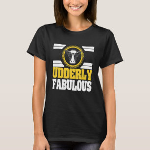 Cow Sarcastic Pun Udderly Fabulous T-Shirt