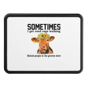 Cow Sometimes I Get Road Rage Walking Behind Peopl Hitch Cover