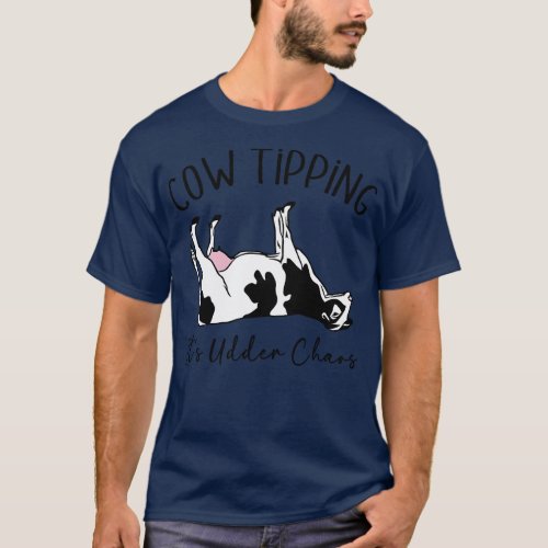 Cow Tipping Its Udder Chaos T_Shirt