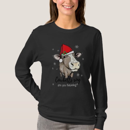 Cow With Santa Hat Funny Cowbell Ring Are You List T_Shirt