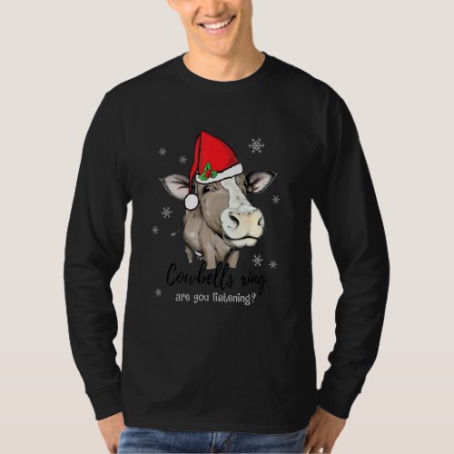 Cow With Santa Hat Funny Cowbell Ring Are You List T_Shirt