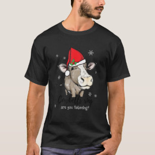 Cow With Santa Hat Funny Cowbell Ring Are You List T-Shirt