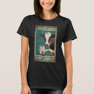 Cow Your Butt Napkins My Lord Toilet Tissue Humor T-Shirt
