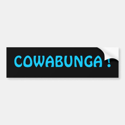 COWABUNGA  Bumper Sticker