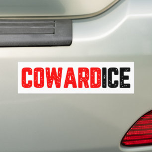 Cowardice ICE Out Protest anti-ICE Bumper Sticker