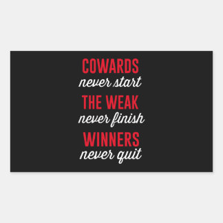 Cowards Never Start, The Weak Never Finish, Winner Rectangular Sticker