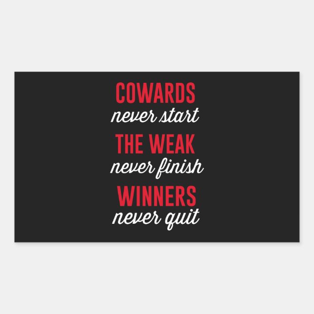 Cowards Never Start, The Weak Never Finish, Winner Rectangular Sticker (Front)