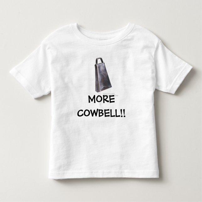 cowbell, MORE COWBELL!! - Customized Toddler T-shirt (Front)