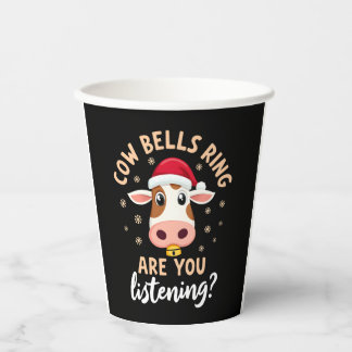 Cowbells Ring Are You Listening, Funny Cow Christm Paper Cups