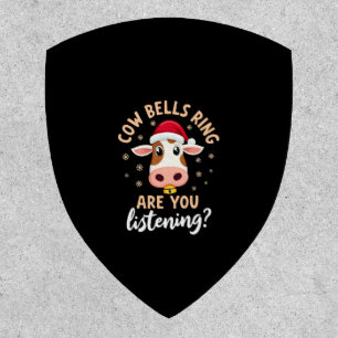Cowbells Ring Are You Listening, Funny Cow Christm Patch