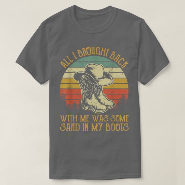 Cowboy Boots Hat Sand In My Boots T Southern Weste T-Shirt (Design Front)