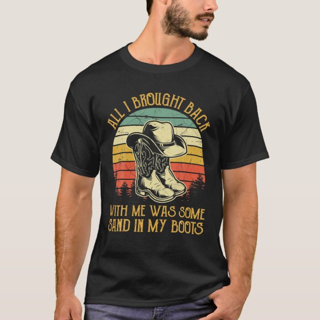 Cowboy Boots Hat Sand In My Boots T Southern Weste T-Shirt (Front)