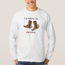 Cowboy Boots Rather be Dancing Country Western T-Shirt