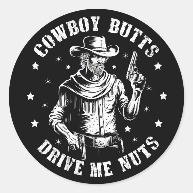 Cowboy Butts Drive Me Nuts Cowboys Gay Vintage Classic Round Sticker (Front)