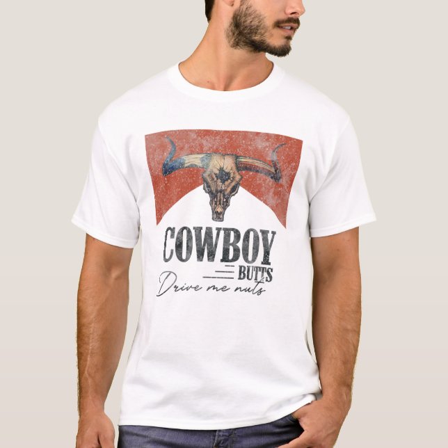 Cowboy Butts Drive Me Nuts Retro Western Country M T-Shirt (Front)