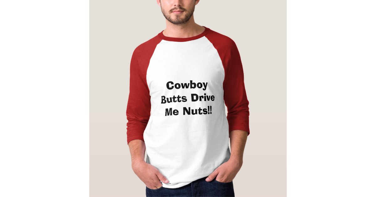 Cowboys Butts Drive Me Nuts Western Texas Urban' Men's T-Shirt