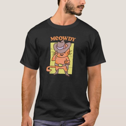Cowboy Cat Meme Meow And Howdy Mash Up _ Howdy T_Shirt
