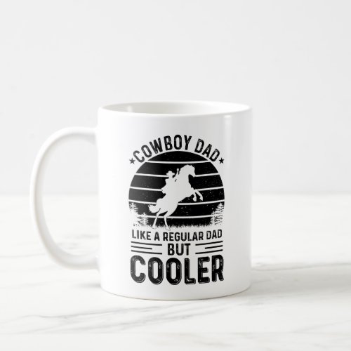 Cowboy Dad Like a Regular Dad But Cooler cowboy Coffee Mug
