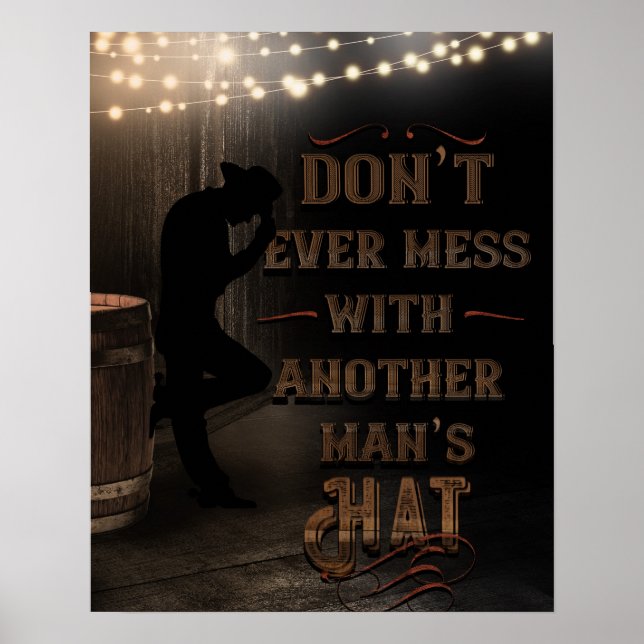 Cowboy Don't Ever Mess With Another Man's Hat Poster (Front)