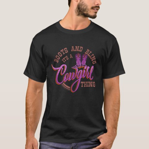 Cowboy funny Quote for boots and bling its a cowgi T_Shirt