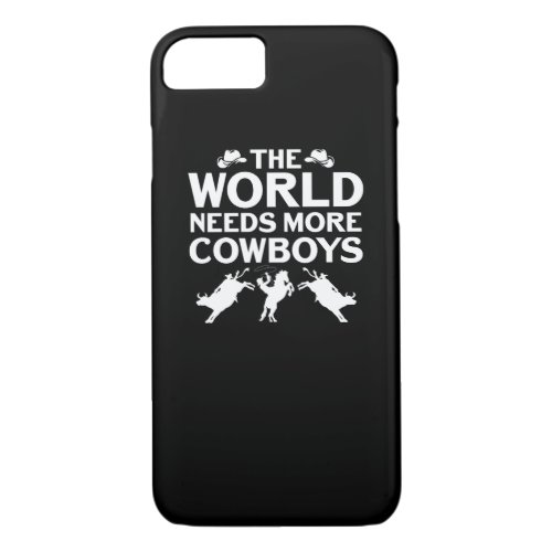 Cowboy Gift World Needs More Cowboys Team Roping iPhone 87 Case