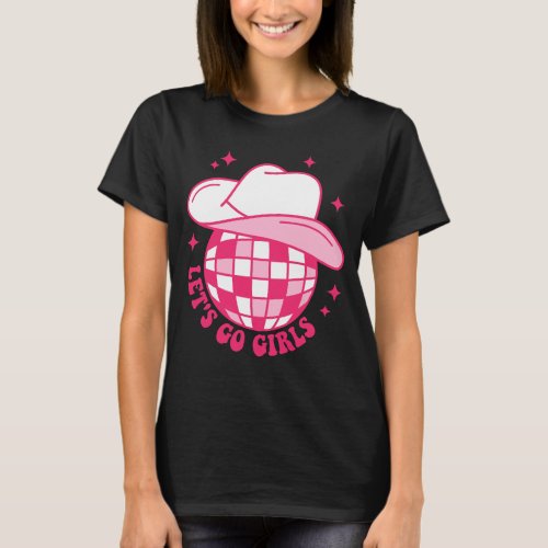 Cowboy Hat Disco Ball Lets Go Girls Western Cowgi T_Shirt