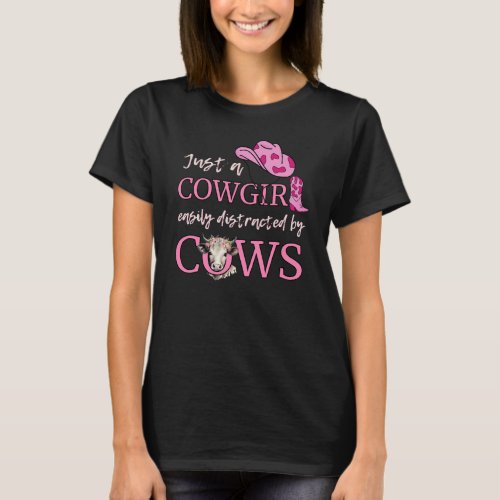 Cowboy JUST A COWGIRL EASILY DISTRACTED BY COWS T_Shirt