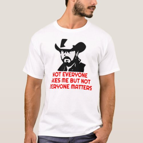 Cowboy Not Everyone Likes Me  WhiteTigerLLCcom  T_Shirt