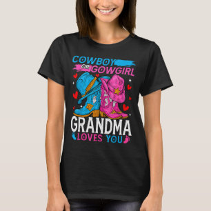 Cowboy Or Cowgirl Grandma Loves You Gender Reveal T-Shirt
