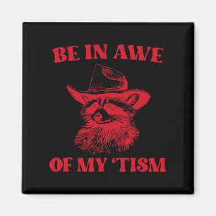 Cowboy Raccoon Autism Shirt Funny Be In Awe Of My  Magnet