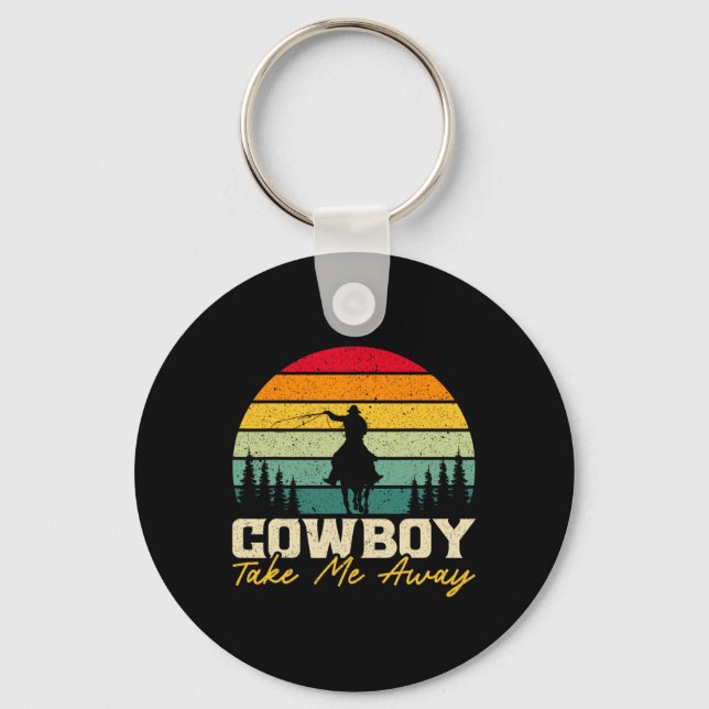 Cowboy Take Me Away Western Rodeo Horseck Riding 3 Keychain (Front)