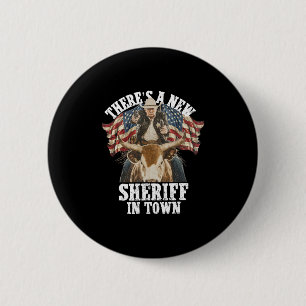 Cowboy Trump 2025 There's A New Sheriff In Town Button