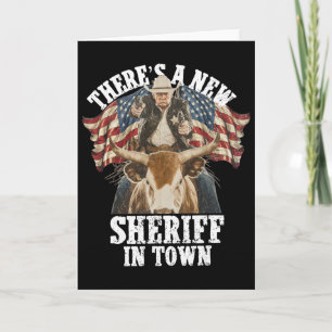Cowboy Trump 2025 There's A New Sheriff In Town  Card