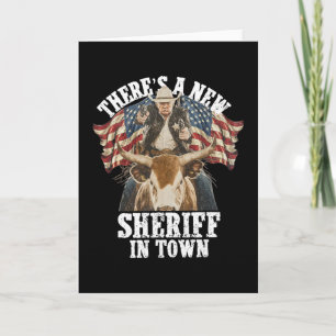 Cowboy Trump 2025 There's A New Sheriff In Town  Card