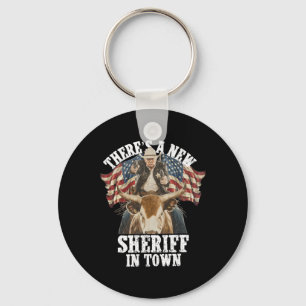 Cowboy Trump 2025 There's A New Sheriff In Town  Keychain