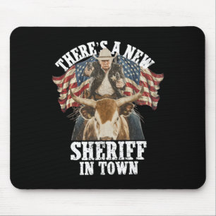 Cowboy Trump 2025 There's A New Sheriff In Town  Mouse Pad