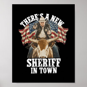 Cowboy Trump 2025 There's A New Sheriff In Town  Poster