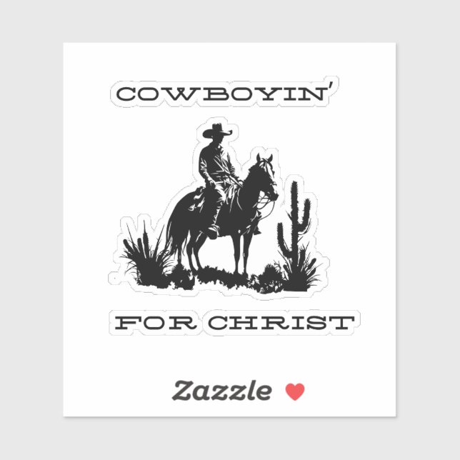 Cowboyin' for Christ Vinly Sticker 4"x4"  (Sheet)