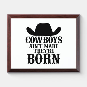 cowboys ain't made they're born award plaque